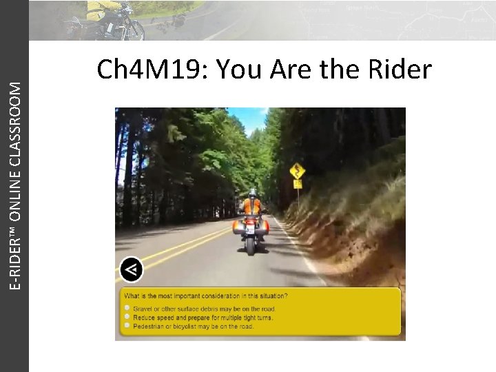 E-RIDER™ ONLINE CLASSROOM Ch 4 M 19: You Are the Rider 