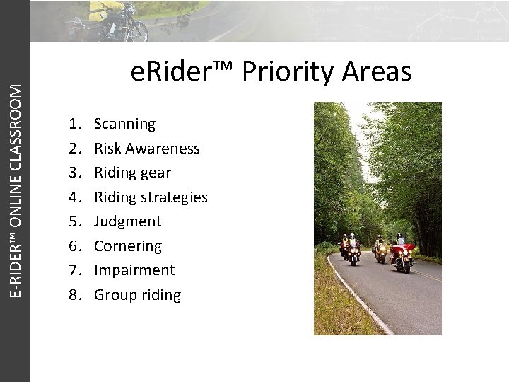 E-RIDER™ ONLINE CLASSROOM e. Rider™ Priority Areas 1. 2. 3. 4. 5. 6. 7.