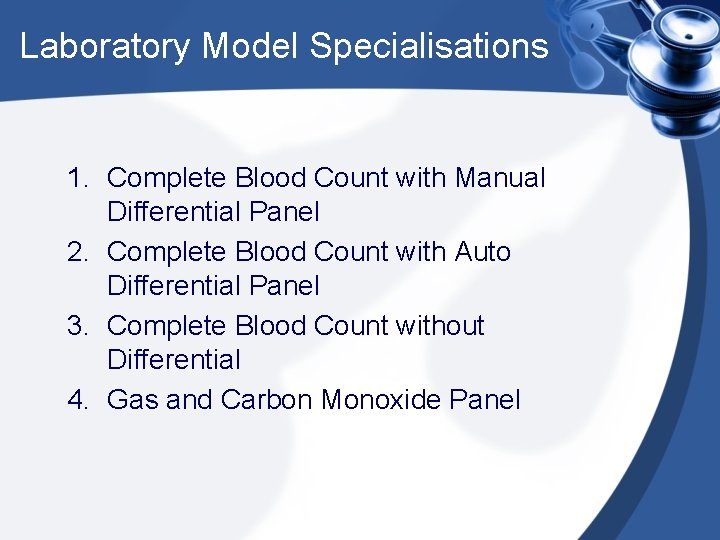 Laboratory Model Specialisations 1. Complete Blood Count with Manual Differential Panel 2. Complete Blood