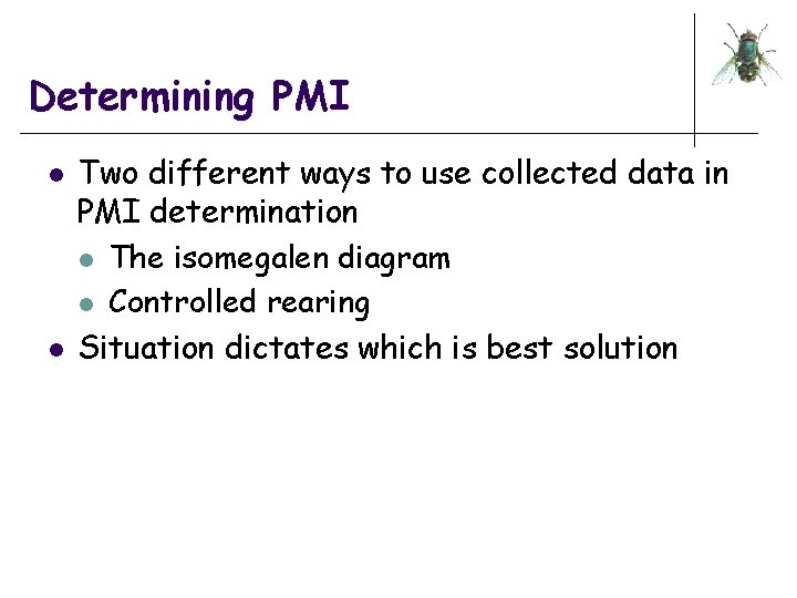 Determining PMI l l Two different ways to use collected data in PMI determination