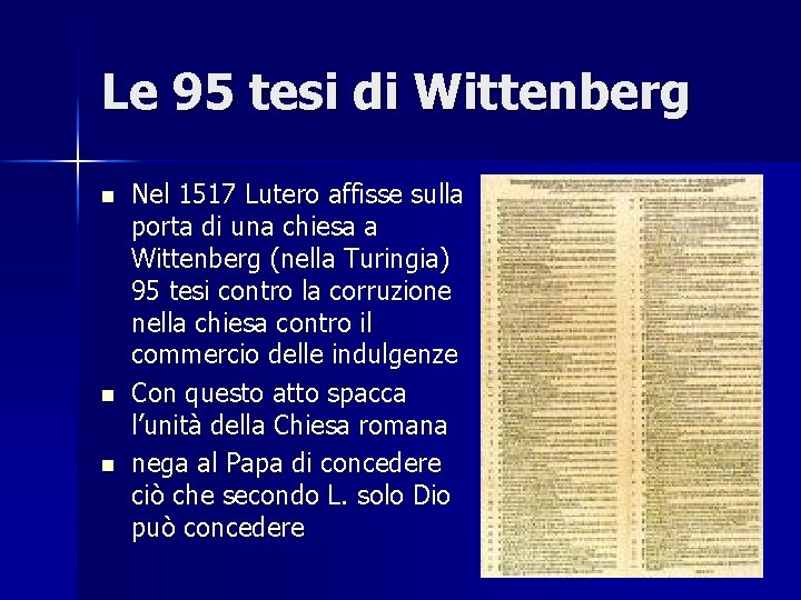 Le 95 tesi di Wittenberg n n n Nel 1517 Lutero affisse sulla porta