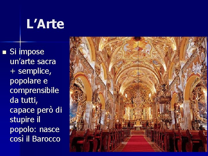 L’Arte n Si impose un’arte sacra + semplice, popolare e comprensibile da tutti, capace