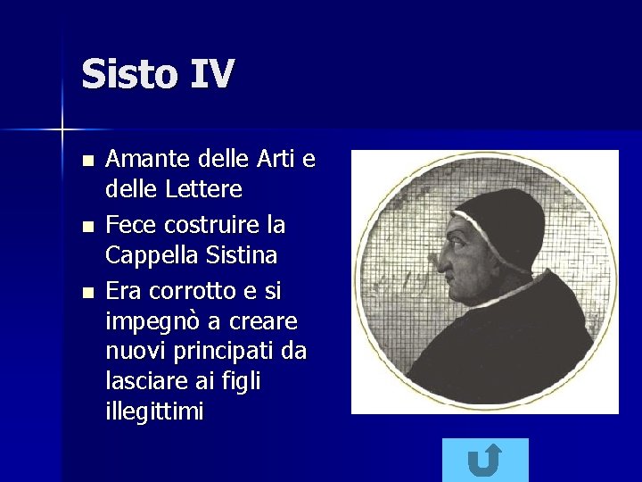 Sisto IV n n n Amante delle Arti e delle Lettere Fece costruire la