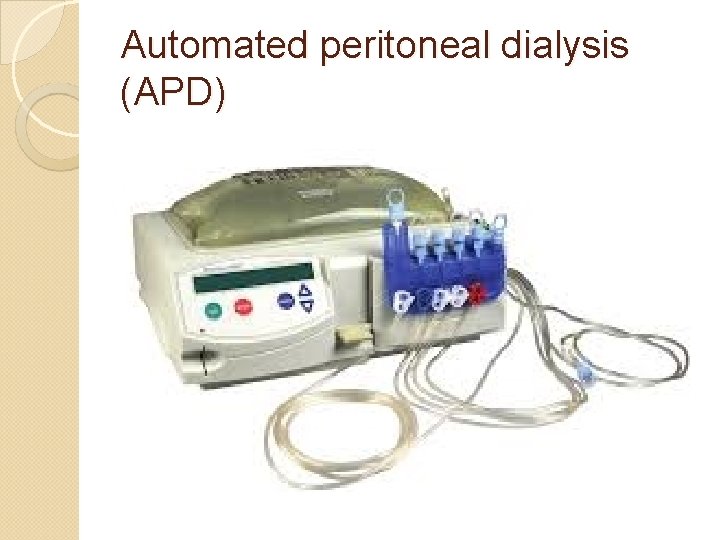 Automated peritoneal dialysis (APD) 