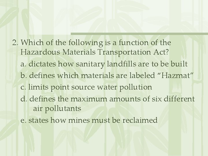 2. Which of the following is a function of the Hazardous Materials Transportation Act?