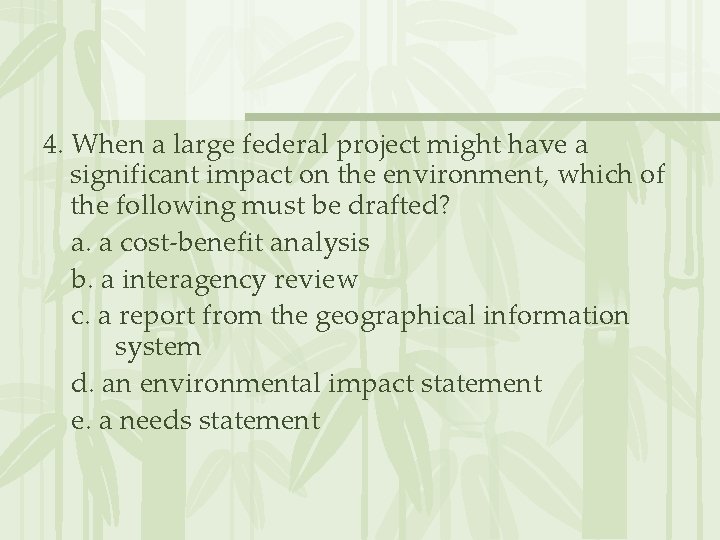 4. When a large federal project might have a significant impact on the environment,