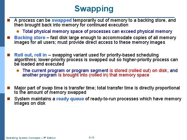 Swapping n A process can be swapped temporarily out of memory to a backing