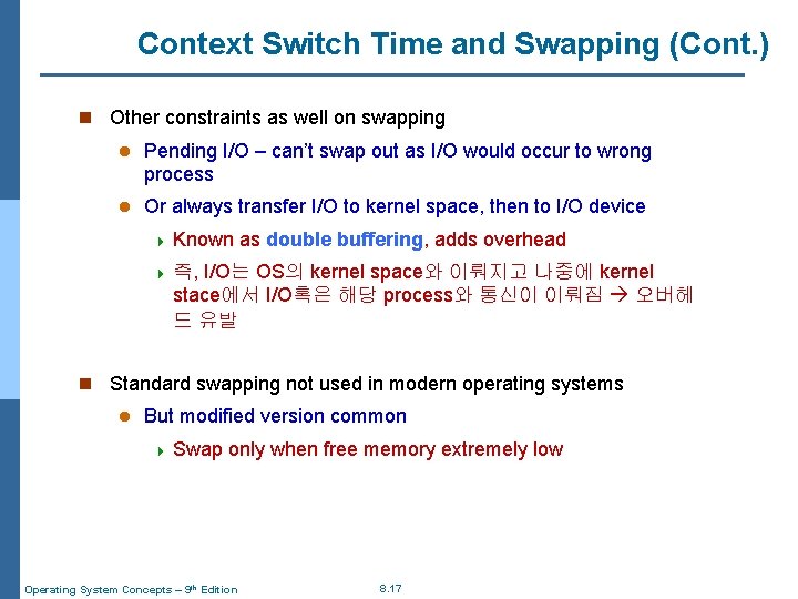 Context Switch Time and Swapping (Cont. ) n Other constraints as well on swapping