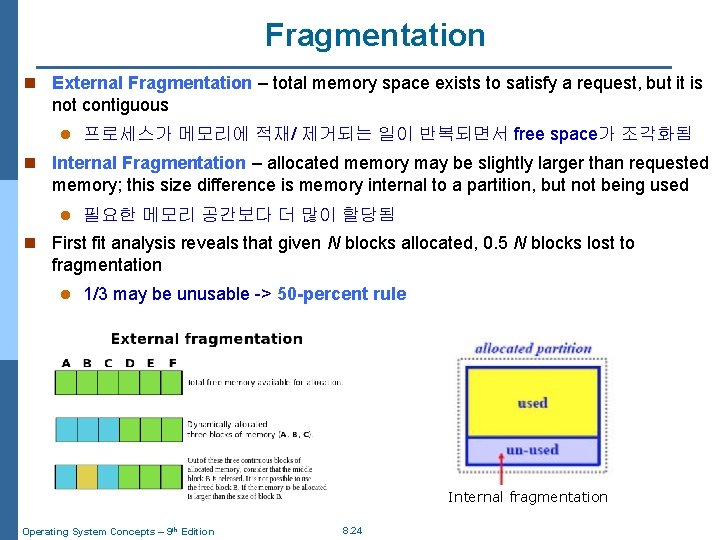 Fragmentation n External Fragmentation – total memory space exists to satisfy a request, but