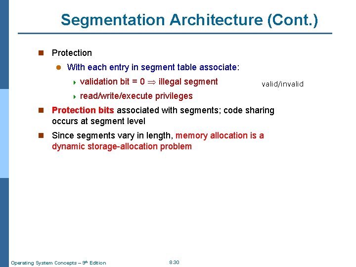 Segmentation Architecture (Cont. ) n Protection l With each entry in segment table associate: