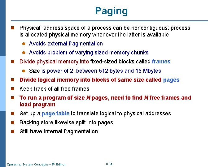 Paging n Physical address space of a process can be noncontiguous; process is allocated
