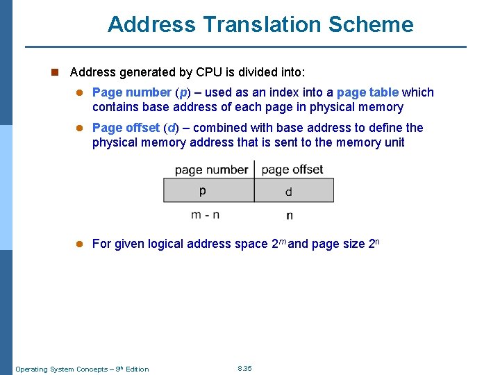 Address Translation Scheme n Address generated by CPU is divided into: l Page number