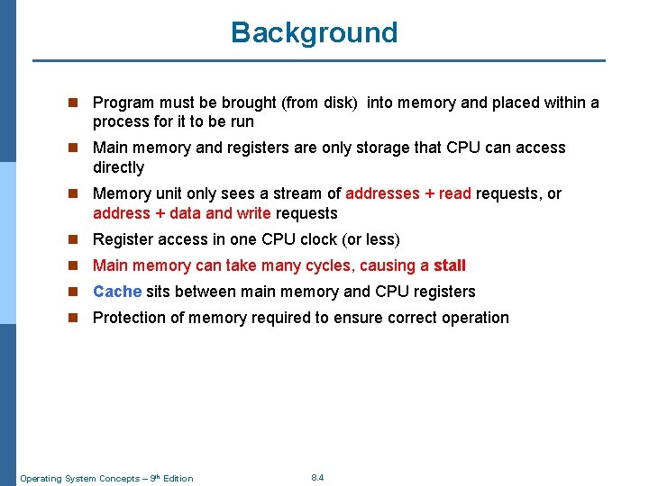 Background n Program must be brought (from disk) into memory and placed within a