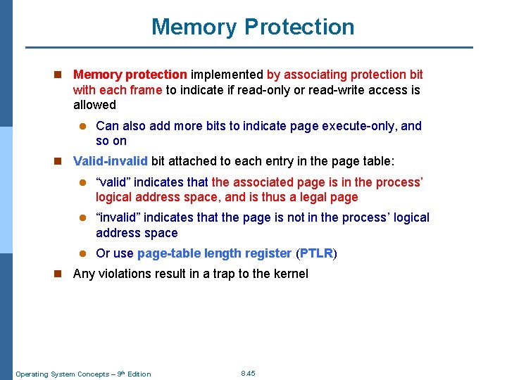 Memory Protection n Memory protection implemented by associating protection bit with each frame to