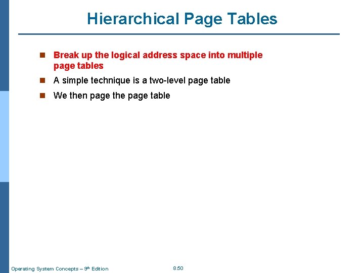 Hierarchical Page Tables n Break up the logical address space into multiple page tables