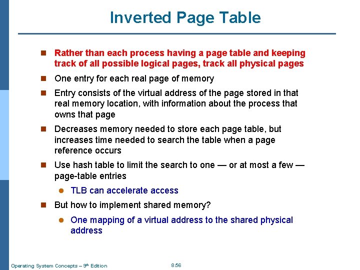 Inverted Page Table n Rather than each process having a page table and keeping