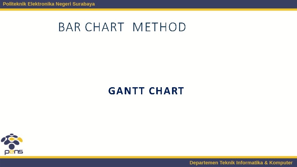 BAR CHART METHOD GANTT CHART 