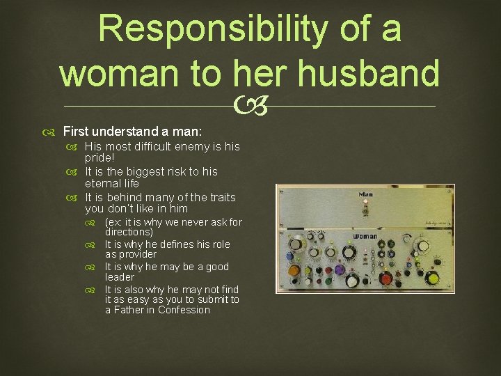 Responsibility of a woman to her husband First understand a man: His most difficult