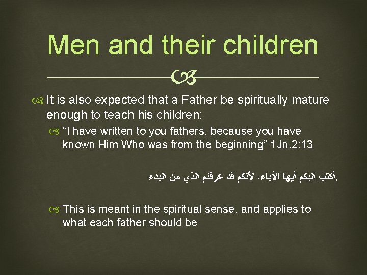 Men and their children It is also expected that a Father be spiritually mature