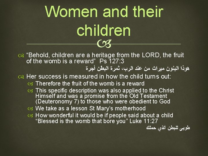 Women and their children “Behold, children are a heritage from the LORD, the fruit