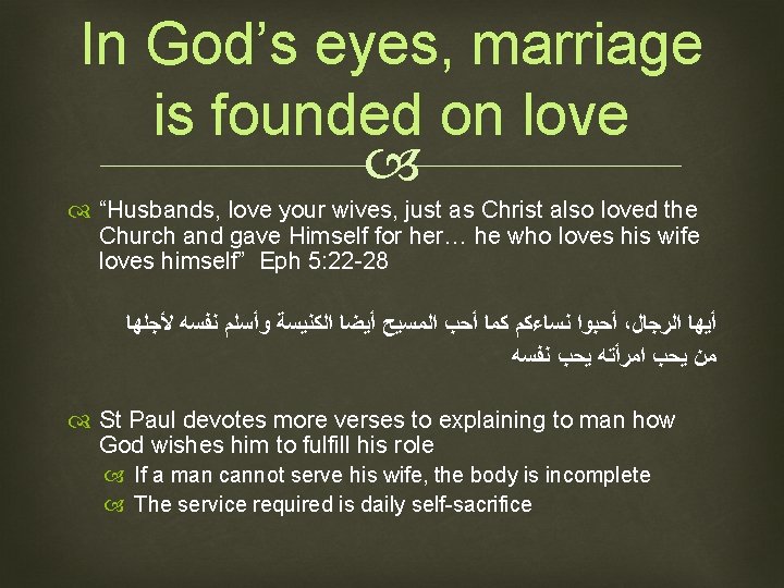 In God’s eyes, marriage is founded on love “Husbands, love your wives, just as