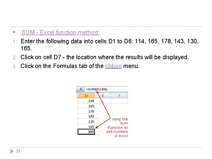  1. 2. 3. 15 SUM - Excel function method: Enter the following data