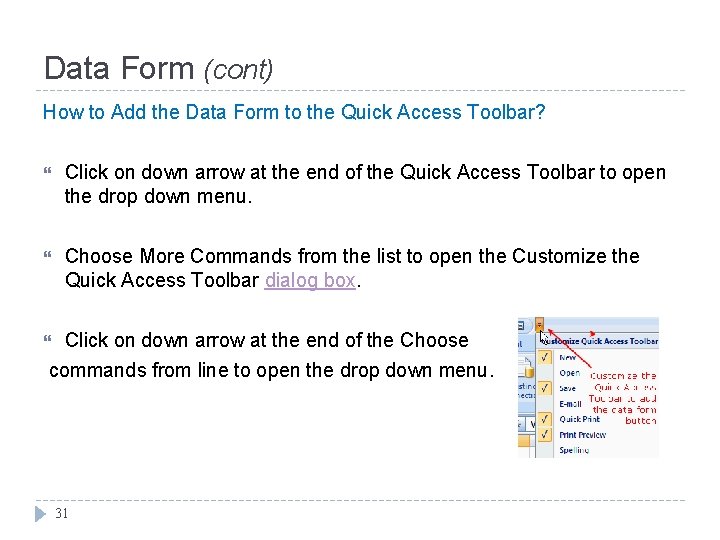 Data Form (cont) How to Add the Data Form to the Quick Access Toolbar? Data Form (cont) How to Add the Data Form to the Quick Access Toolbar?