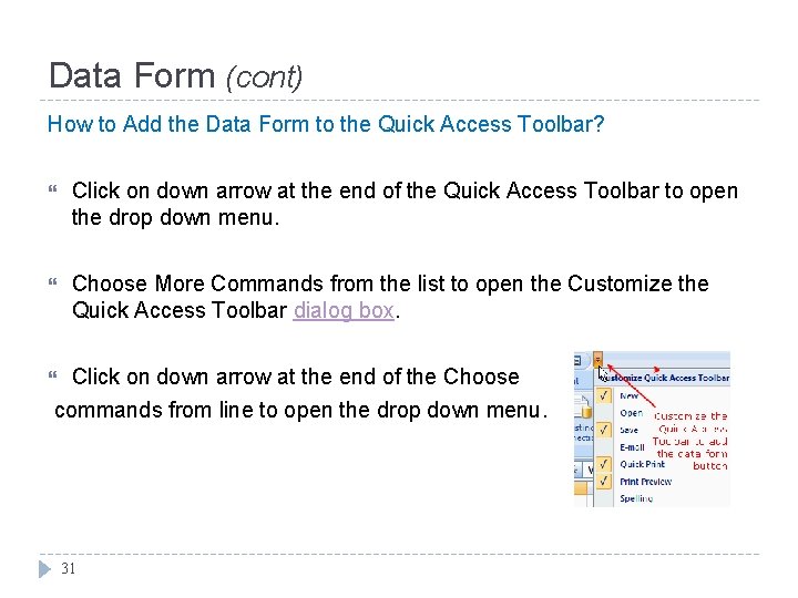 Data Form (cont) How to Add the Data Form to the Quick Access Toolbar?
