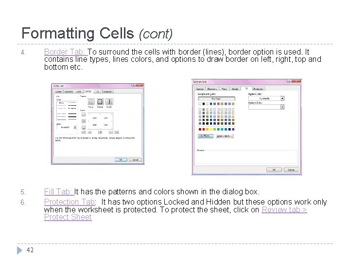 Formatting Cells (cont) 4. Border Tab: To surround the cells with border (lines), border