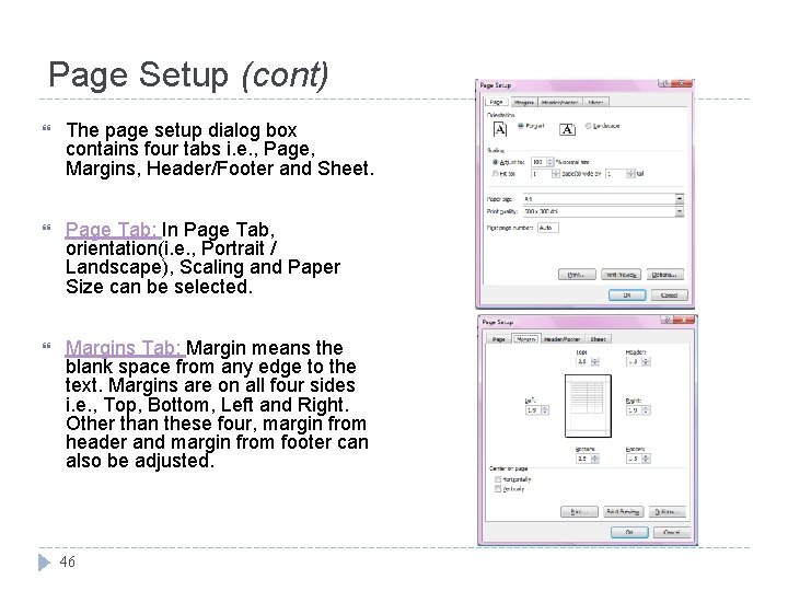 Page Setup (cont) The page setup dialog box contains four tabs i. e. ,