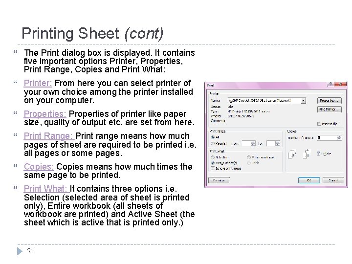 Printing Sheet (cont) The Print dialog box is displayed. It contains five important options