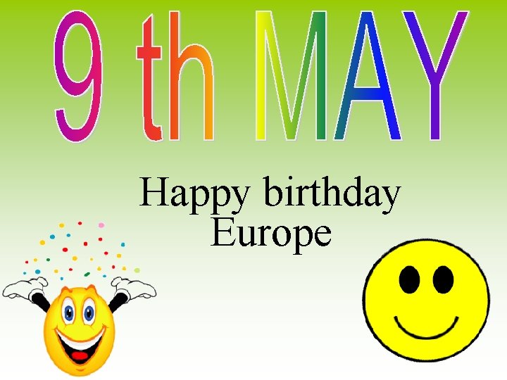 Happy birthday Europe 