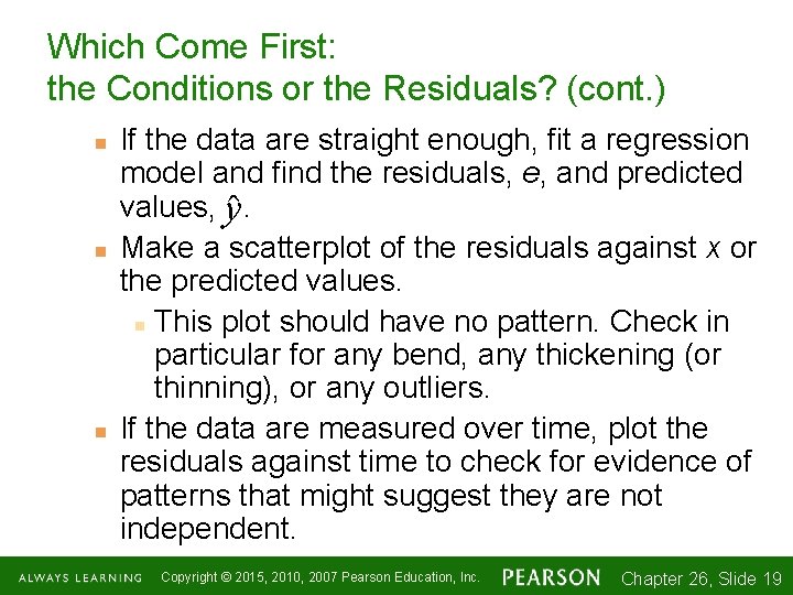 Which Come First: the Conditions or the Residuals? (cont. ) n n n If
