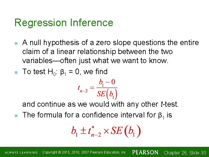 Regression Inference n A null hypothesis of a zero slope questions the entire claim