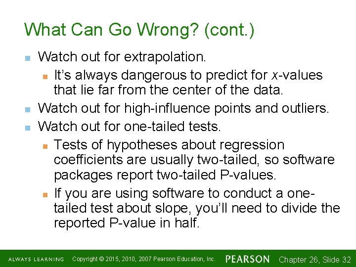 What Can Go Wrong? (cont. ) n n n Watch out for extrapolation. n