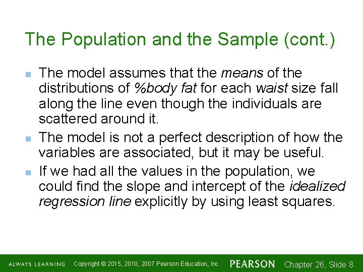 The Population and the Sample (cont. ) n n n The model assumes that