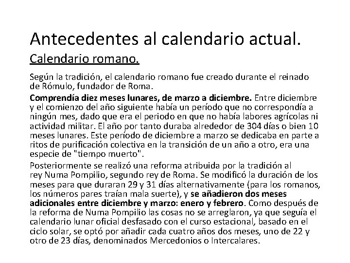 Antecedentes al calendario actual. Calendario romano. Según la tradición, el calendario romano fue creado