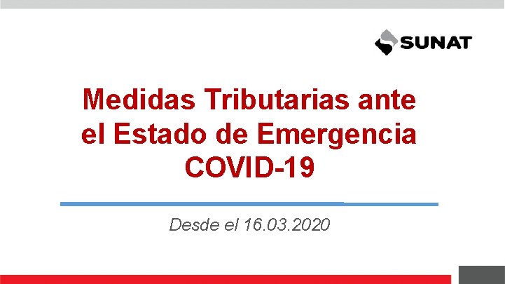 Medidas Tributarias ante el Estado de Emergencia COVID-19 Desde el 16. 03. 2020 