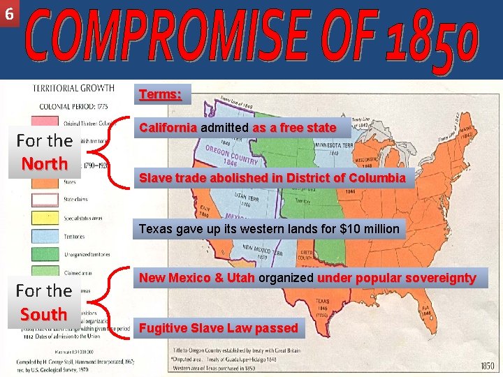 6 Terms: For the North California admitted as a free state Slave trade abolished