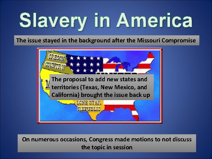 Slavery in America The issue stayed in the background after the Missouri Compromise The