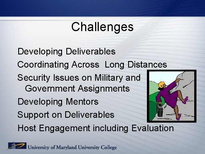 Challenges Developing Deliverables Coordinating Across Long Distances Security Issues on Military and Government Assignments Challenges Developing Deliverables Coordinating Across Long Distances Security Issues on Military and Government Assignments