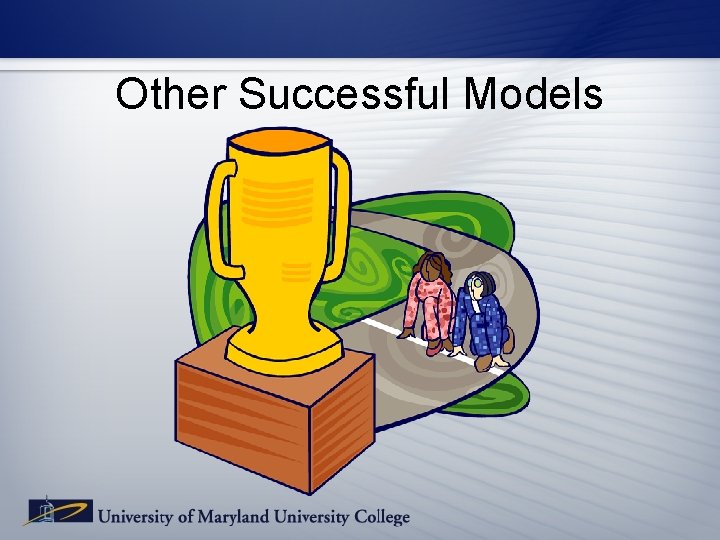 Other Successful Models Other Successful Models