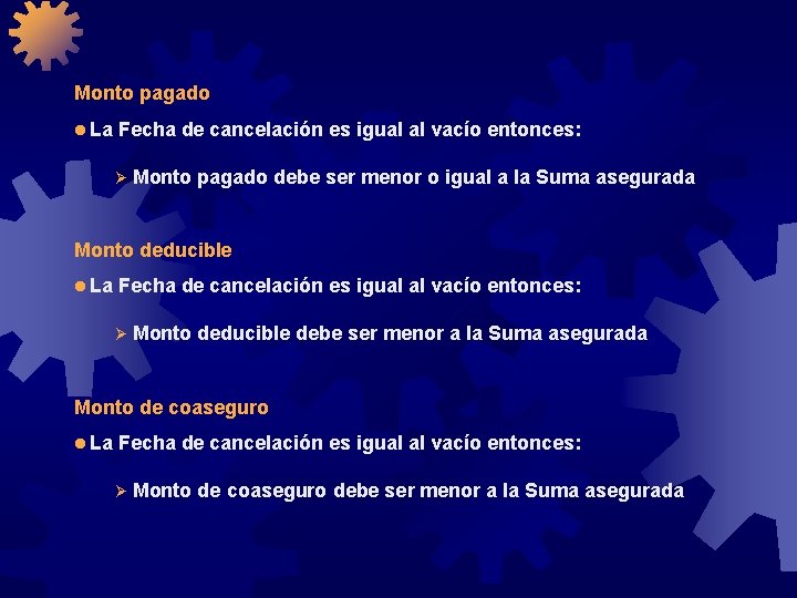 Monto pagado l La Fecha de cancelación es igual al vacío entonces: Ø Monto