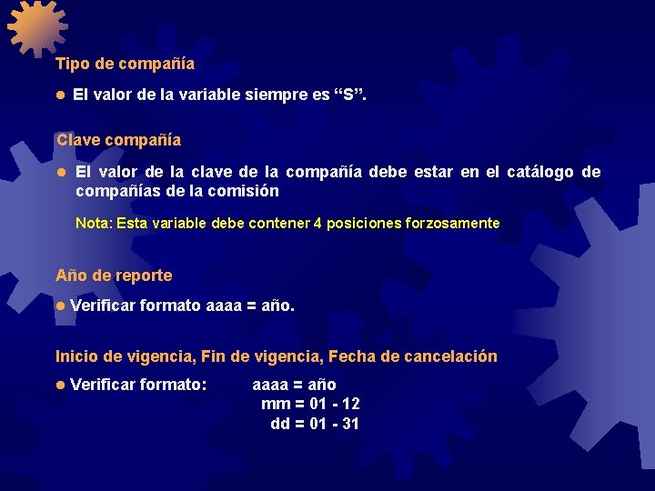 Tipo de compañía l El valor de la variable siempre es “S”. Clave compañía