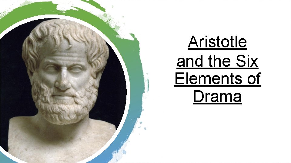 Aristotle and the Six Elements of Drama 