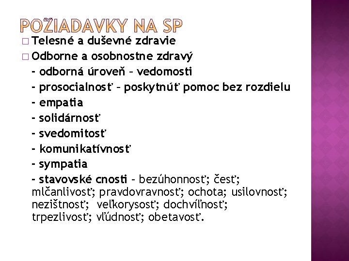 � Telesné a duševné zdravie � Odborne a osobnostne zdravý - odborná úroveň –