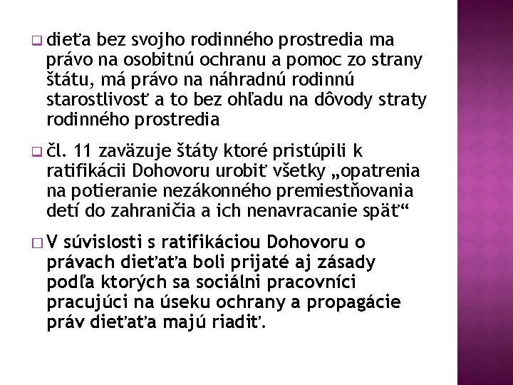 q dieťa bez svojho rodinného prostredia ma právo na osobitnú ochranu a pomoc zo