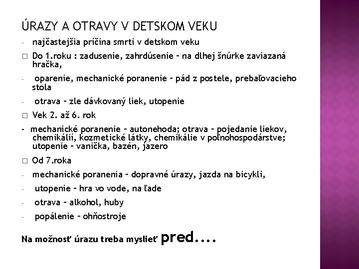 ÚRAZY A OTRAVY V DETSKOM VEKU - najčastejšia príčina smrti v detskom veku �