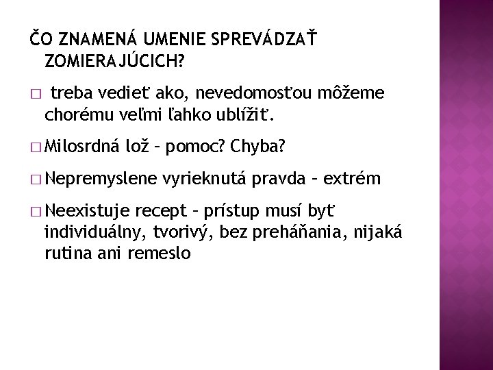 ČO ZNAMENÁ UMENIE SPREVÁDZAŤ ZOMIERAJÚCICH? � treba vedieť ako, nevedomosťou môžeme chorému veľmi ľahko