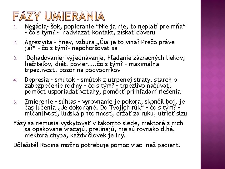 1. Negácia- šok, popieranie “Nie ja nie, to neplatí pre mňa“ – čo s